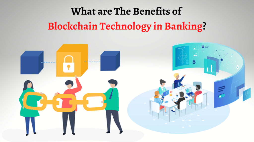 Benefits of Blockchain Technology in Banking